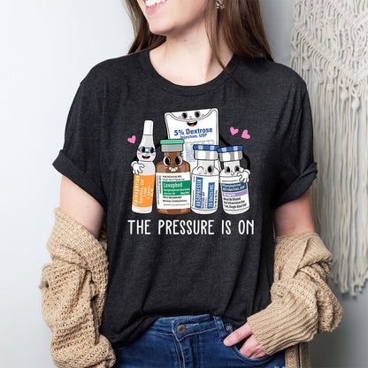 The Pressure is on Funny ICU Nurse T-shirt