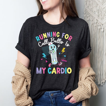 Funny ICU Nurse Shirt - Running for Call Bells is my Cardio Tee