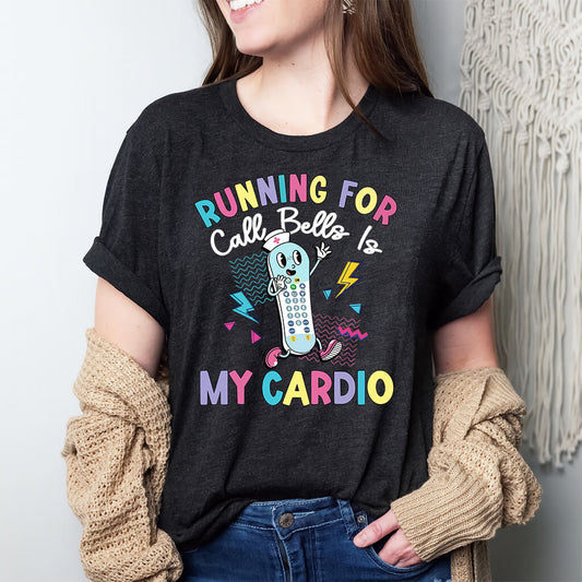 Funny ICU Nurse Shirt - Running for Call Bells is my Cardio Tee