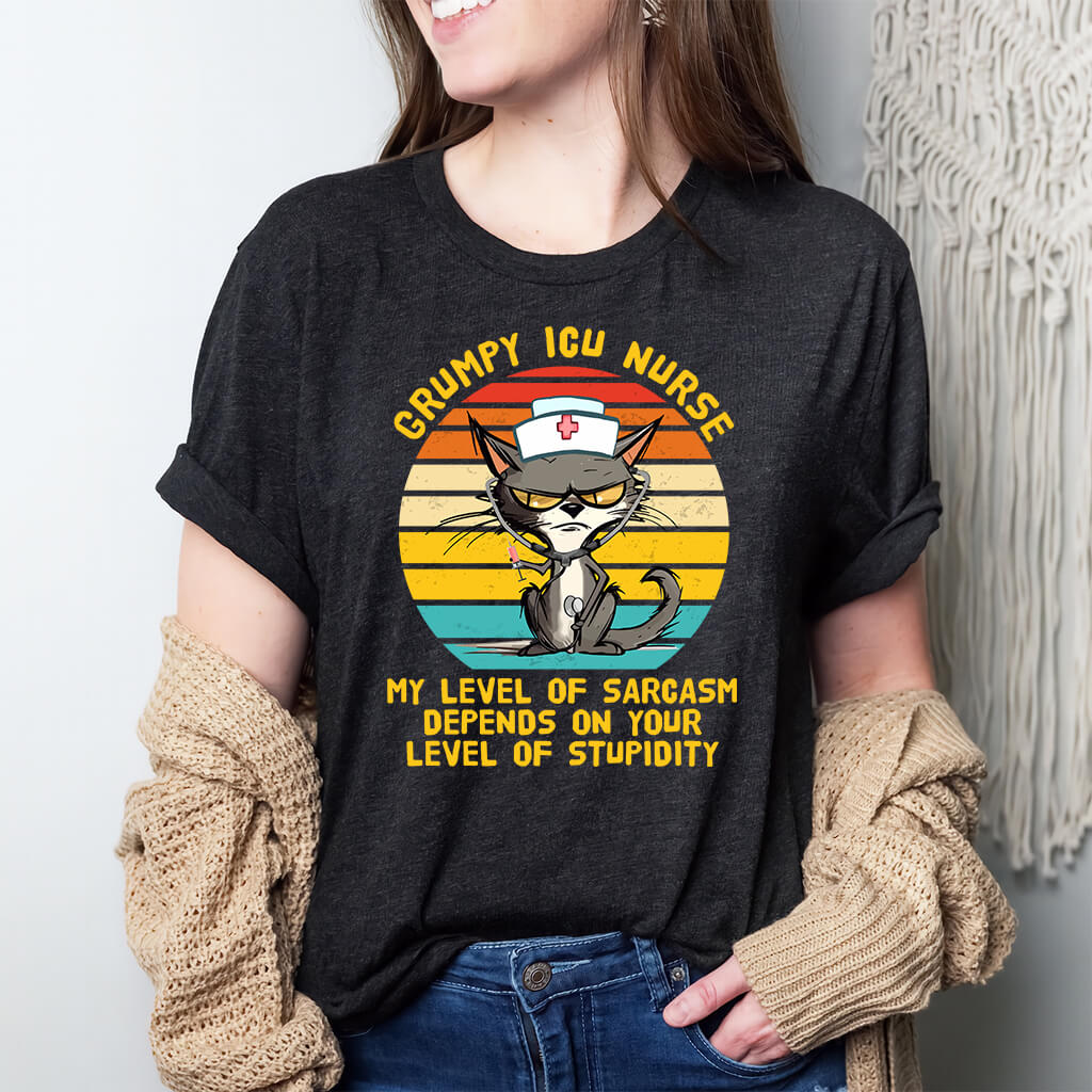 Grumpy ICU Nurse Funny Tee - My Level of Sarcasm Depends on your Level of Stupidity