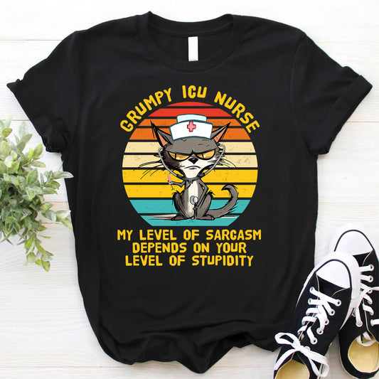 Grumpy ICU Nurse Funny Tee - My Level of Sarcasm Depends on your Level of Stupidity