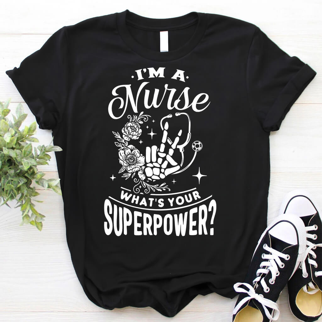 I'm a Nurse What is your Superpower Floral Tshirt