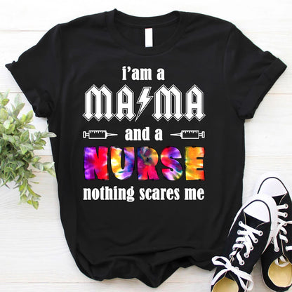 I'm a Mama and a Nurse Nothing Scares me Tie Dye T-shirt