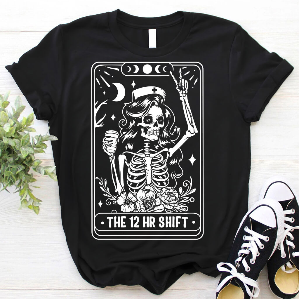 Nurse 12 Hour Shit Skeleton Tarot T-shirt