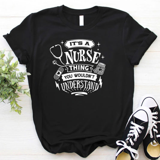 It's a Nurse Thing you Wouldn't Understand Shirt