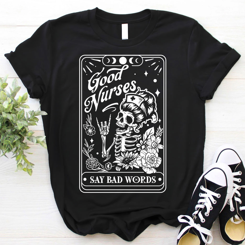 Good Nurses Say Bad Words Funny Tee