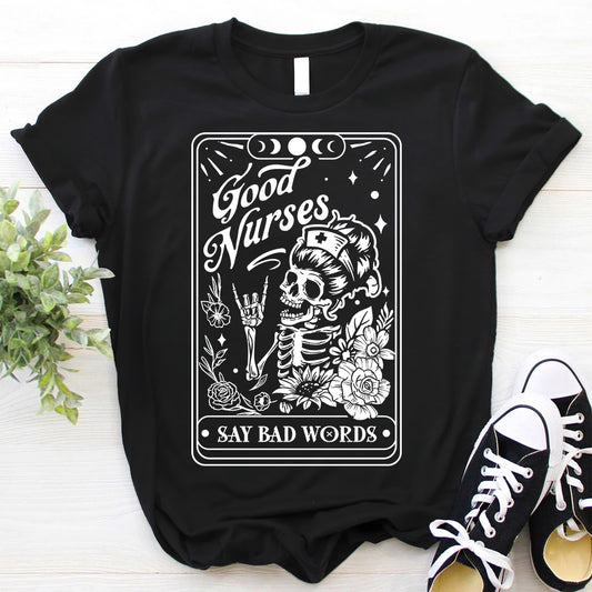 Good Nurses Say Bad Words Funny Tee