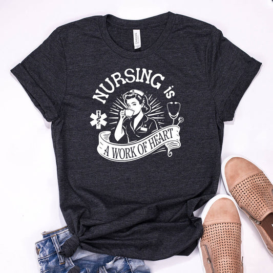 Nursing is a Work of Heart T-shirt