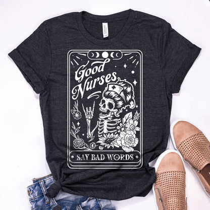 Good Nurses Say Bad Words Funny Tee