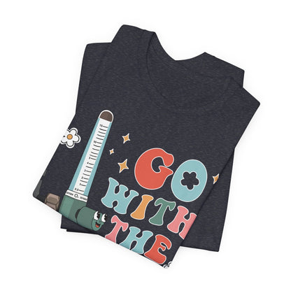 Go with the Flow Funny ICU Nurse Shirt - Intensive Care Unit Tee