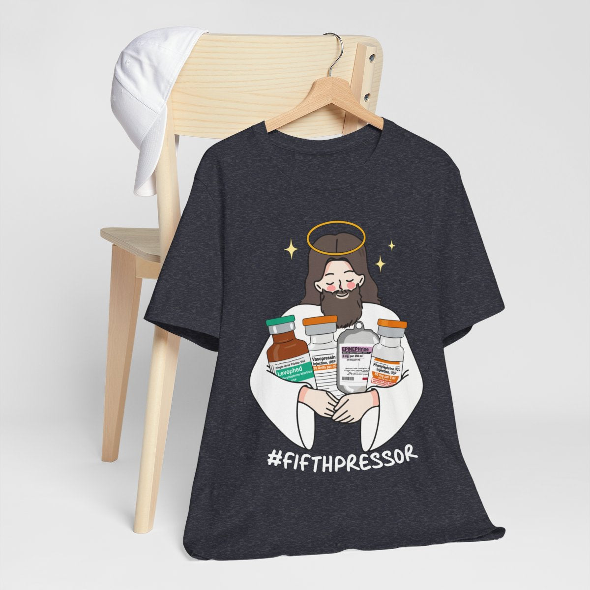 Fifth Pressor is Jesus Christ ICU Nurse Tee - Intensive Care Unit