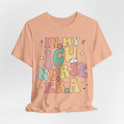 In my ICU Nurse Era T-shirt - Intensive Care Unit Tee