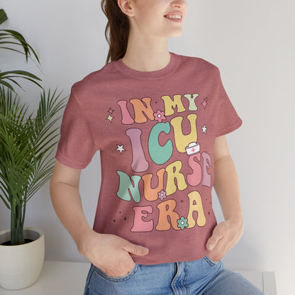 In my ICU Nurse Era T-shirt - Intensive Care Unit Tee
