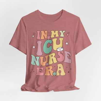 In my ICU Nurse Era T-shirt - Intensive Care Unit Tee