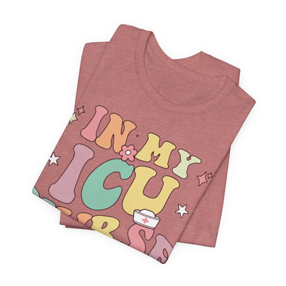 In my ICU Nurse Era T-shirt - Intensive Care Unit Tee