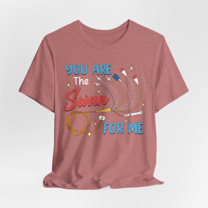 Funny Intensive Care Unit Nurse Tee - You are the Swan for me Shirt