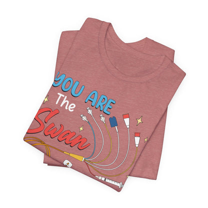 Funny Intensive Care Unit Nurse Tee - You are the Swan for me Shirt