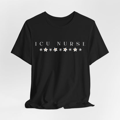 ICU Nurse Flowers Tee | Intensive Care Unit