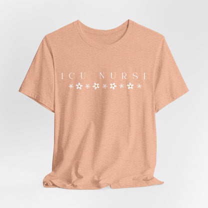 ICU Nurse Flowers Tee | Intensive Care Unit