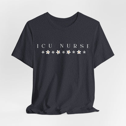 ICU Nurse Flowers Tee | Intensive Care Unit